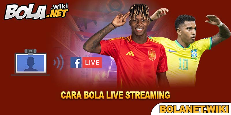 Cara Bola Live Streaming