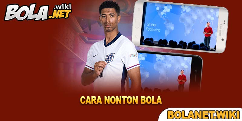 Cara Nonton Bola