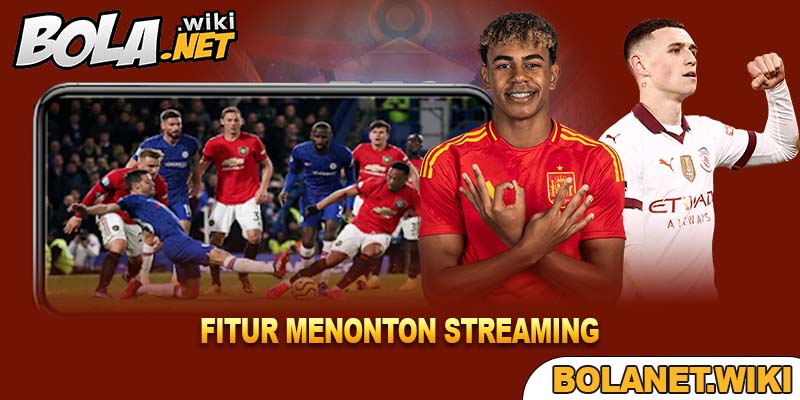 Fitur Menonton Streaming