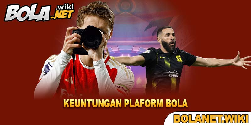 Keuntungan Platform Bola