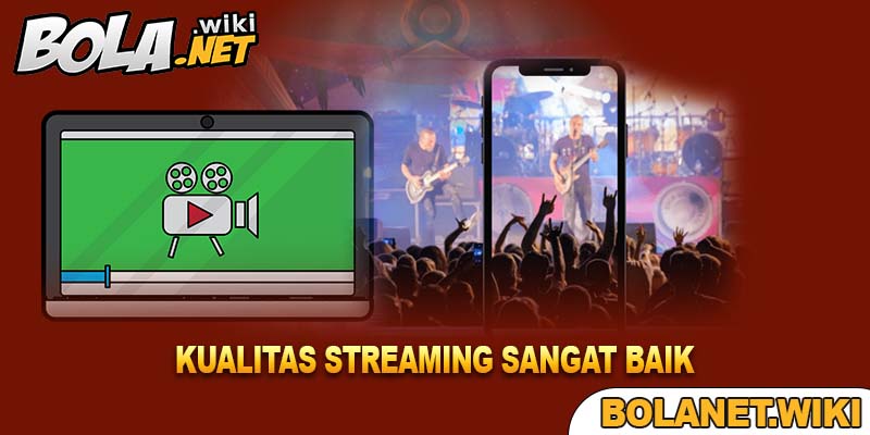 Kualitas Streaming Sangat Baik