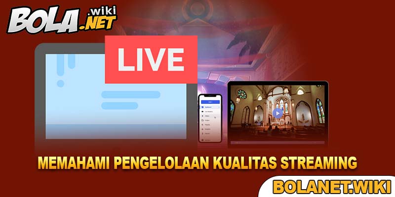 Memahami Pengelolaan Kualitas Streaming