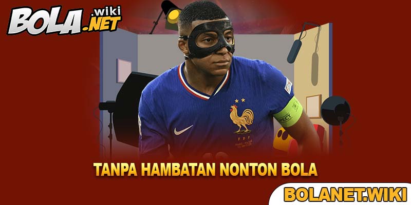 Tanpa Hambatan Nonton Bola